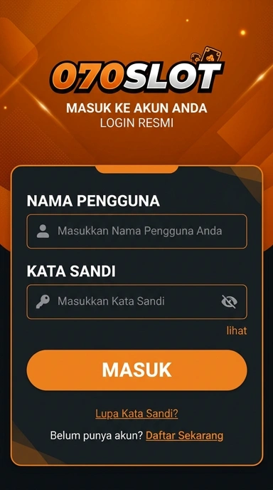 Panduan Masuk Akun 070slot untuk Anda